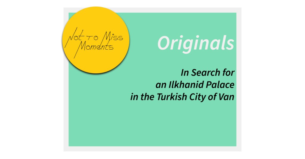 In Search for an Ilkhanid Palace in the Turkish City of&nbsp;Van