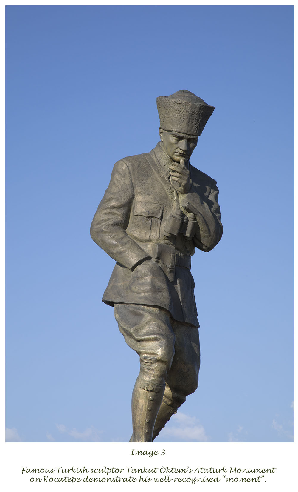 Famous Turkish sculptor Tankut Oktem's Ataturk Monument on Kocatepe demonstrate his well-recognised moment.