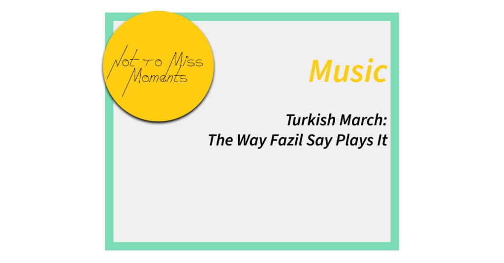 Turkish March: The Way Fazil Say Plays&nbsp;It
