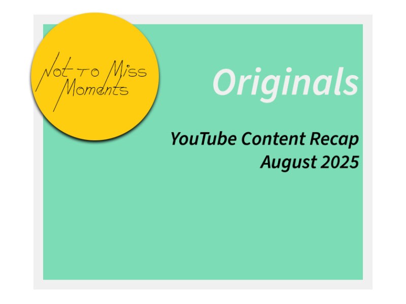 YouTube Videos Recap August&nbsp;2025