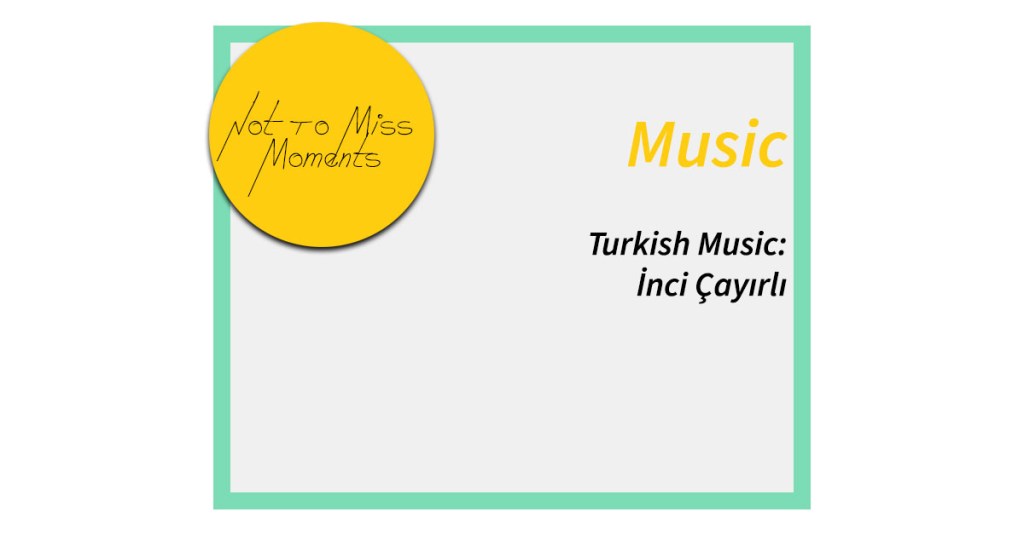 Turkish Music: İnci&nbsp;Çayırlı
