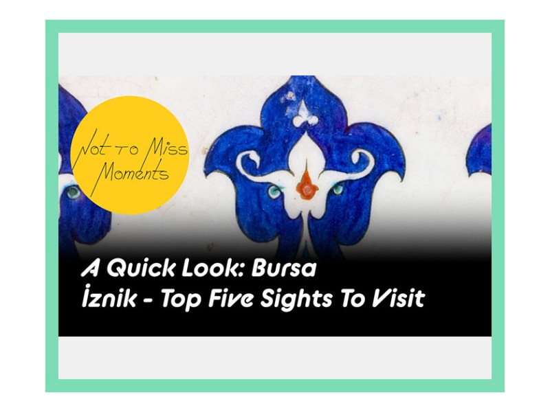 On YouTube: A Quick Look: Bursa – Iznik Top Five Sights To&nbsp;Visit