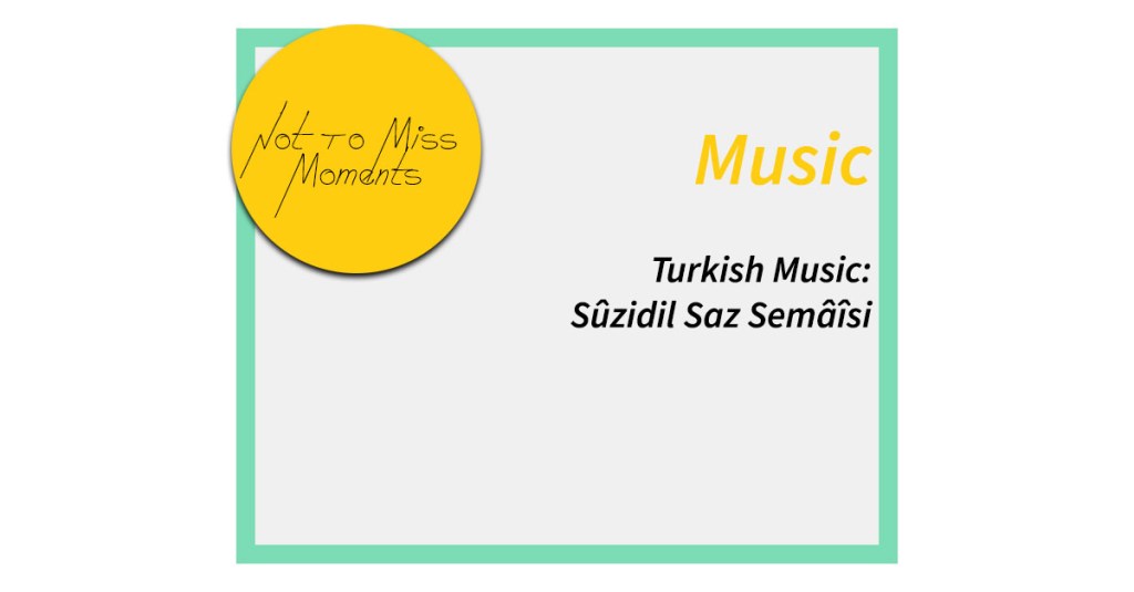 Turkish Music: Suzidil Saz Semaisi