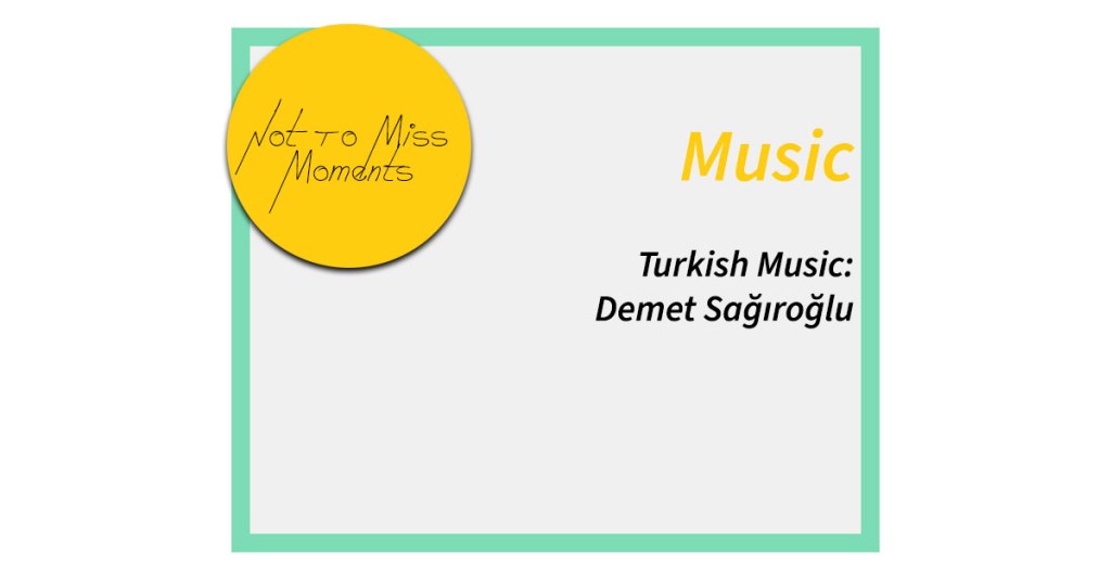 Turkish Music: Demet&nbsp;Sağıroğlu