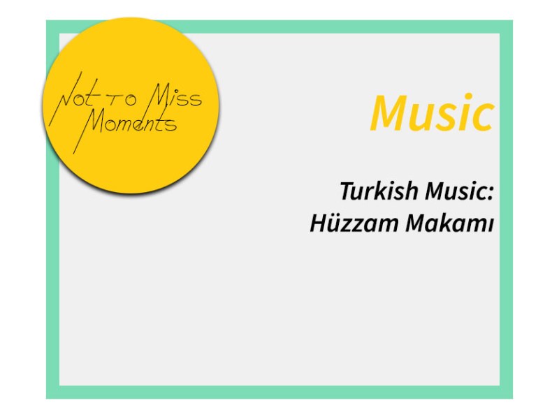 Turkish Music: Huzzam&nbsp;Makamı