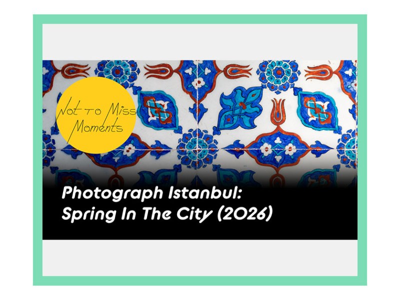 On YouTube: Photograph Istanbul: Spring In The City&nbsp;2026