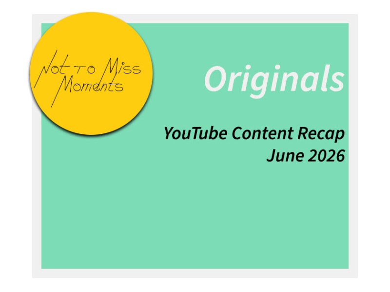 YouTube Videos Recap June&nbsp;2026